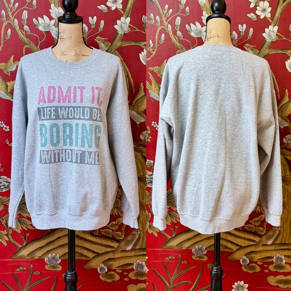 Women’s “Admit Life Boring Without Me” Crewneck Sweatshirt | #W41 - Picture 2 of 10